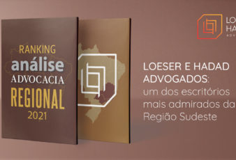 Loeser e Hadad Advogados: um dos mais admirados da Região Sudeste