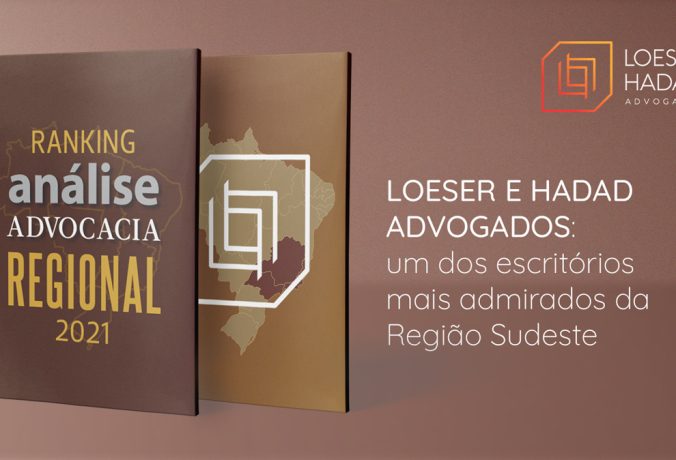 Loeser e Hadad Advogados: um dos mais admirados da Região Sudeste