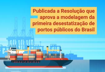 Publicada a Resolução que aprova a modelagem da primeira desestatização de portos públicos do Brasil