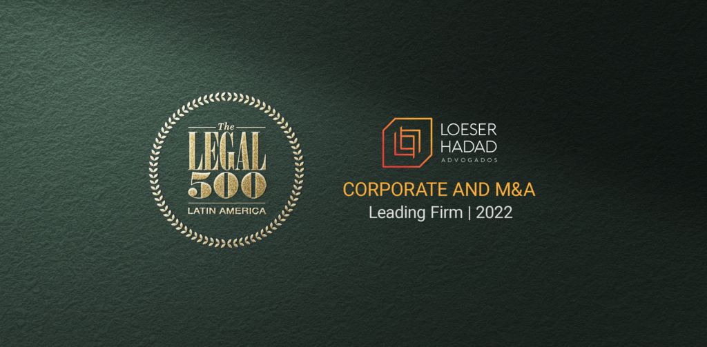 The Legal 500 Latin America 2022 - Destaque Loeser e Hadad...