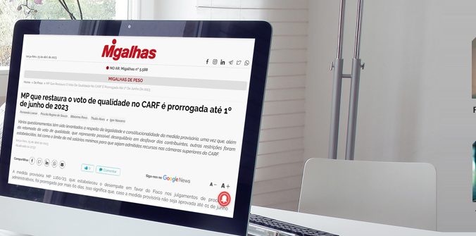 [MIGALHAS] MP que restaura o voto de qualidade no CARF é prorrogada até 1º de junho de 2023