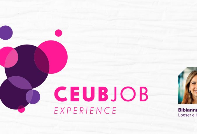 Loeser e Hadad Advogados participa do CEUB Job Experience – 6ª edição