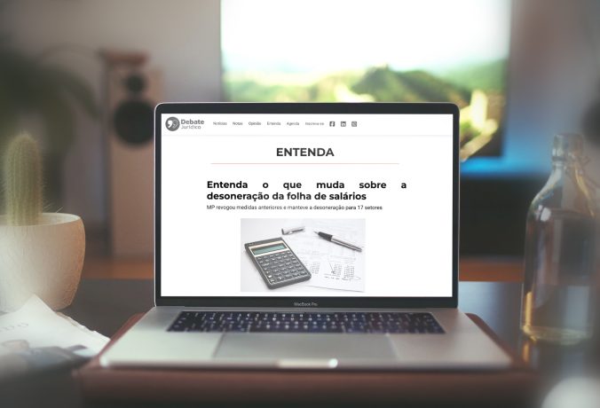 [Debate Jurídico] Entenda o que muda sobre a desoneração da folha de salários