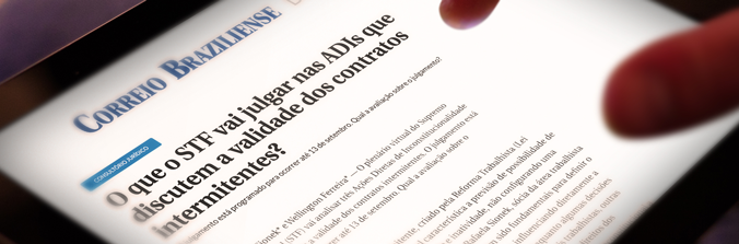 [Correio Braziliense] O que o STF vai julgar nas ADIs que discutem a validade dos contratos intermitentes?