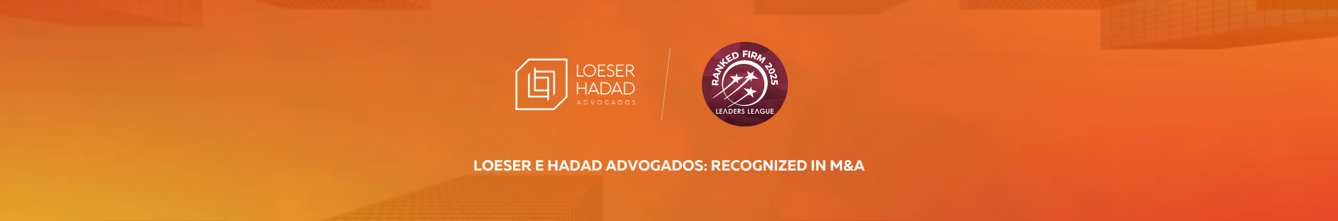 Loeser e Hadad Advogados é destacado pela Leaders League