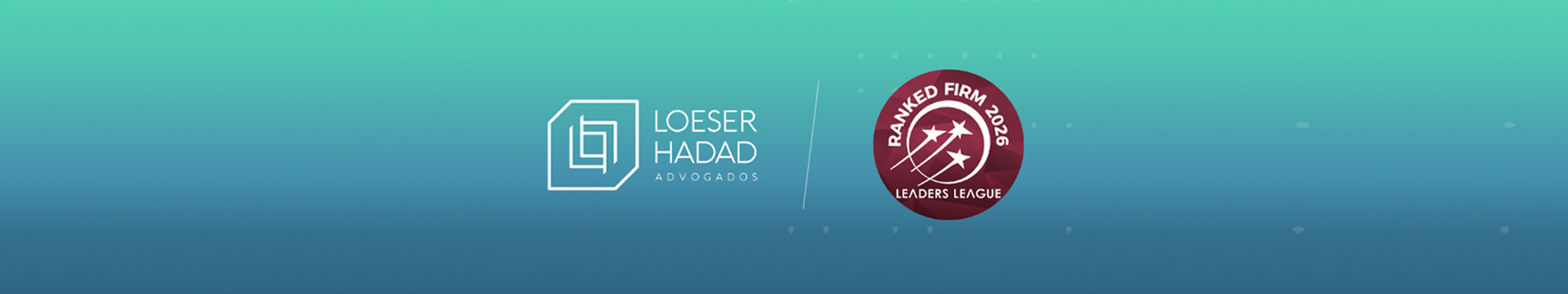 Loeser e Hadad Advogados é destacado pela Leaders League