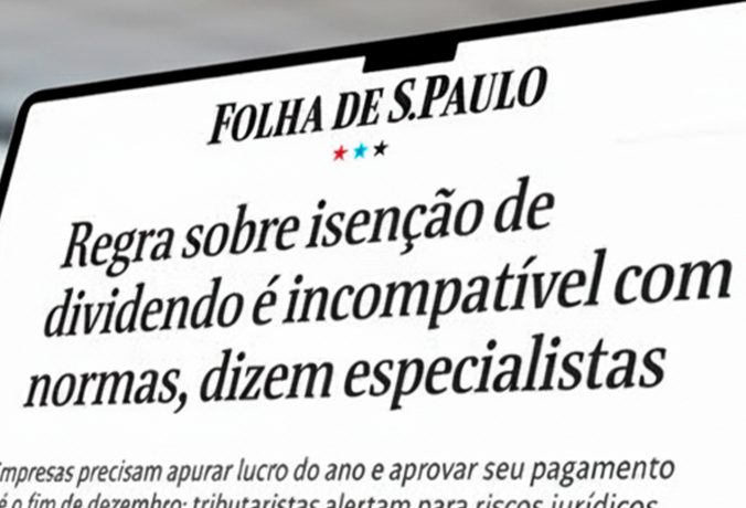 [Folha de S.Paulo] Regra sobre isenção de dividendo é incompatível com norma contábil e societária, afirmam especialistas