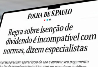 [Folha de S.Paulo] Regra sobre isenção de dividendo é incompatível com norma contábil e societária, afirmam especialistas