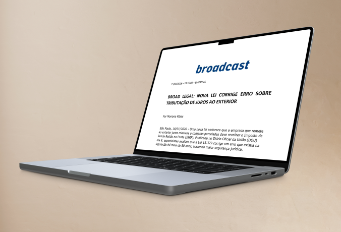 [ Broadcast] Broad Legal: nova lei corrige erro sobre tributação de juros ao exterior