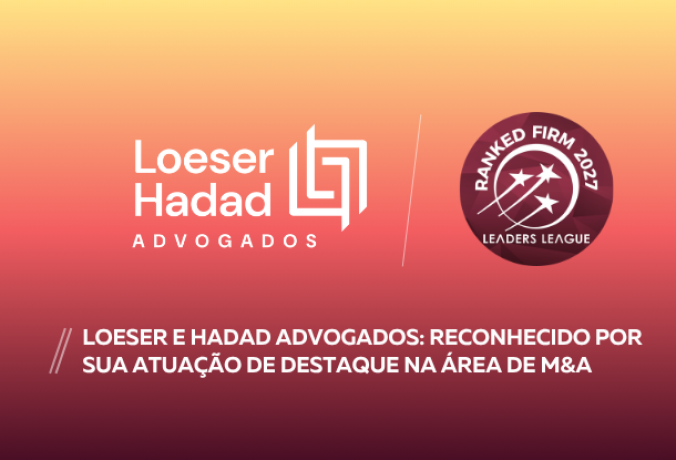 Loeser e Hadad Advogados é destacado pela Leaders League Brazil 2027